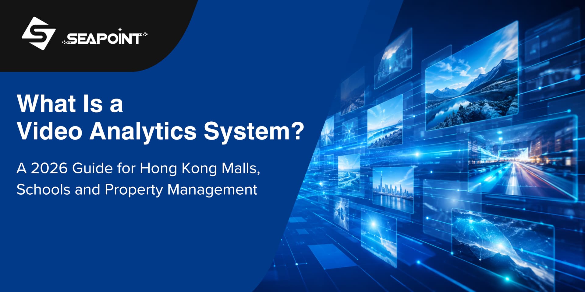 What Is a Video Analytics System? A 2026 Guide for Hong Kong Malls, Schools and Property Management